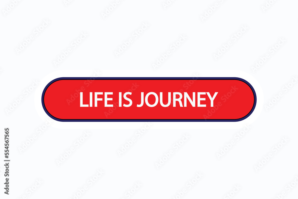life is journey button vectors. sign label speech bubble life is jour journey
life is journey button vectors. sign label speech bubble life is jour journey