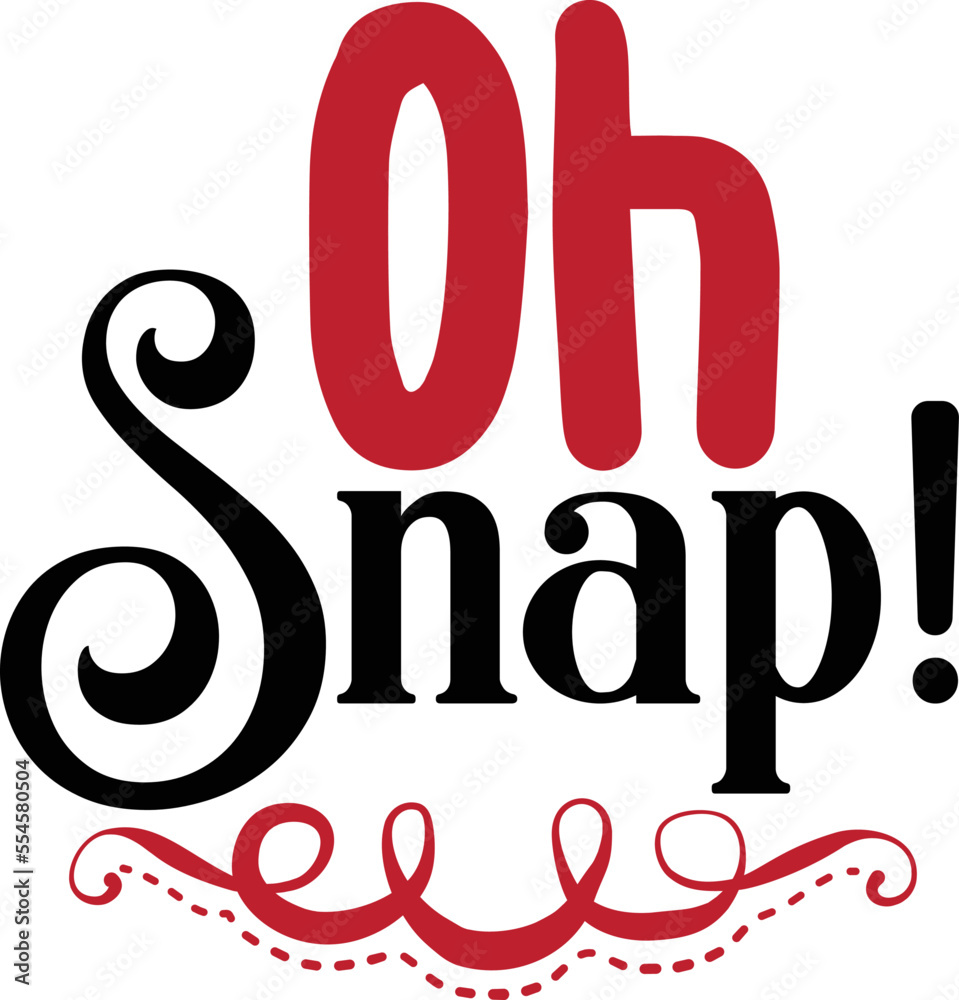 Oh snap! SVG Oh snap! SVG