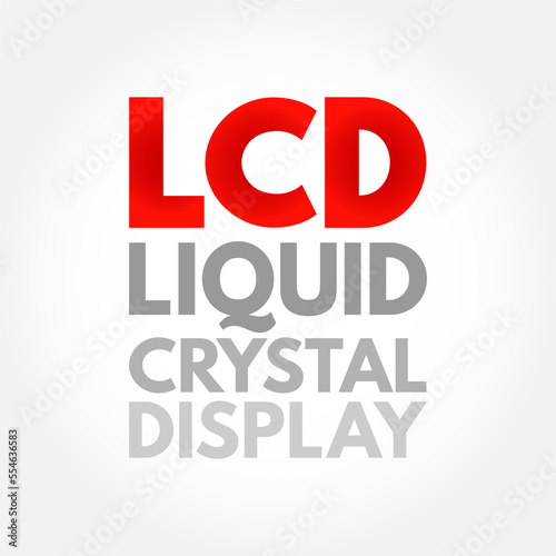 LCD - Liquid Crystal Display is a type of flat panel display which uses liquid crystals in its primary form of operation, acronym technology concept background