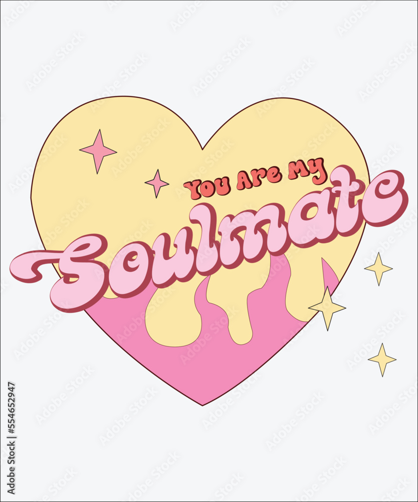 You Are My Soulmate shirt, happy valentine shirt, Retro Valentines Eps ,Valentine, Valentines, Valentine Sublimation, Pink, Heart ,Love, Xoxo, Hugs Kisses, Cupid Love Quote,