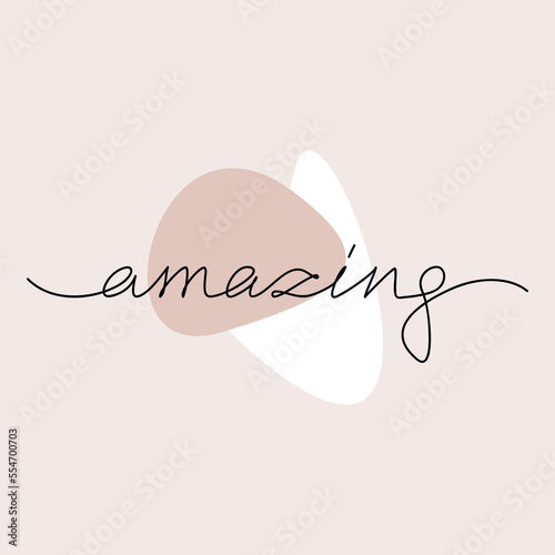 Handwritten word Amazing vector background. Quote, slogan, calligraphy, lettering, statement. One line continuous phrase. Modern text design element for print, banner, wall art poster, card.	
