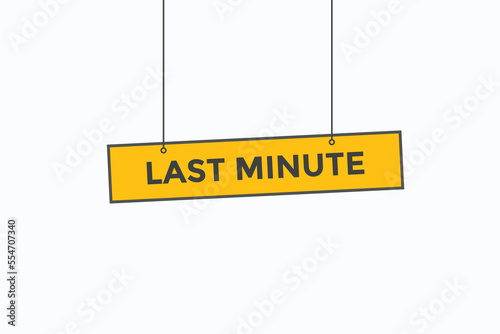 last minute button vectors. sign label speech bubble last minute
