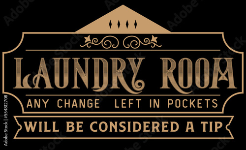 Vintage laundry sign symbols vector illustration isolated. Laundry service room label, tag, poster design for shop. laundry room any change left in pockets will be considered a tip