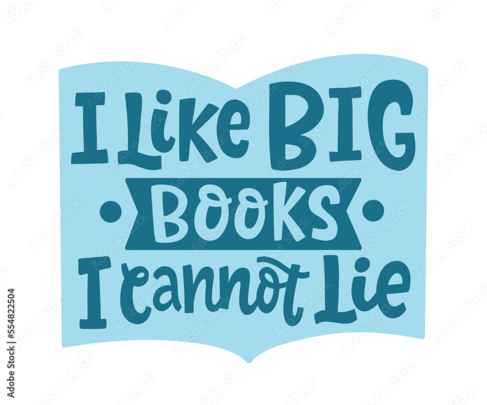 I like big books, I cannot lie quote