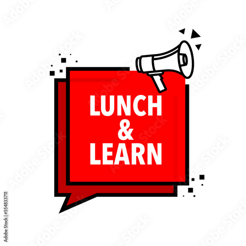 Lunch and learn Announcement Megaphone Label. Loudspeaker speech bubble.