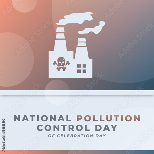 Happy National Pollution Control Day Celebration Vector Design Illustration for Background, Poster, Banner, Advertising, Greeting Card