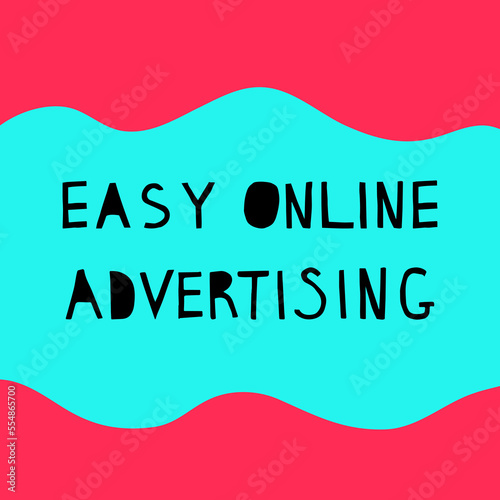 "Easy Online Advertising" hand drawn vector letterings. Motivational  advertising slogans in blue, black and pink colors. Vector banner template.