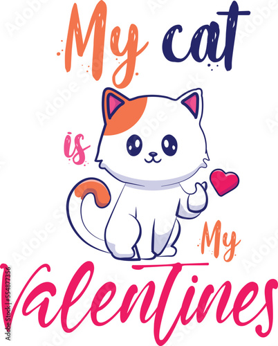 My cat is my valentine T-shirt Design, Valentine day T-shirt design Template