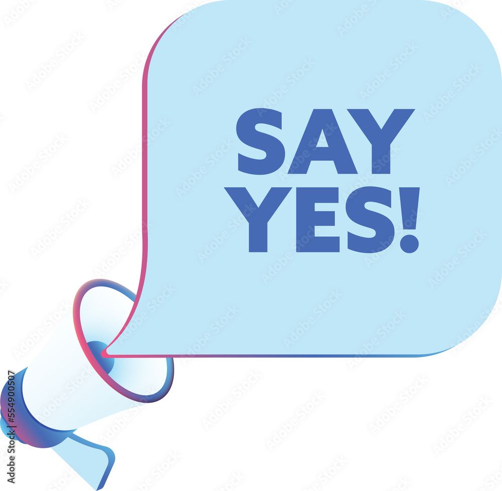 Say yes text with 3d realistic megaphone vector illustration. Banner template to announce news about webinar in social media, training course, marketing technology poster Say yes text with 3d realistic megaphone vector illustration. Banner template to announce news about webinar in social media, training course, marketing technology poster