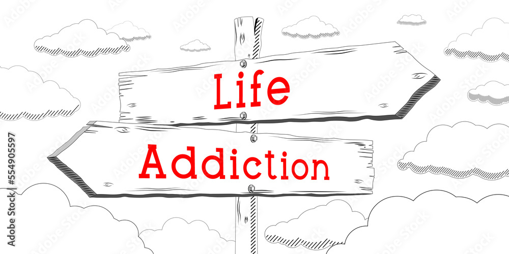 Obraz premium Life or addiction - outline signpost with two arrows