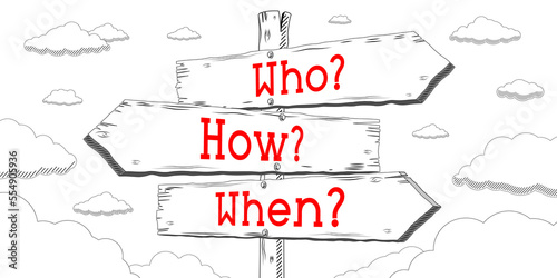 Who, how, when - outline signpost with three arrows