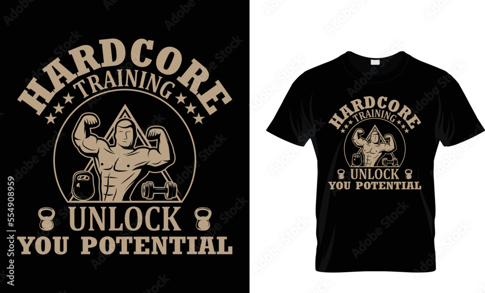 hardcore training unlock you potential...t-shirt design