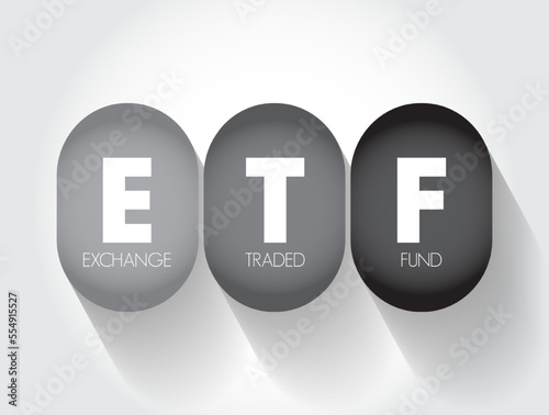 ETF Exchange Traded Fund - type of investment fund and exchange-traded product, they are traded on stock exchanges, acronym text concept background