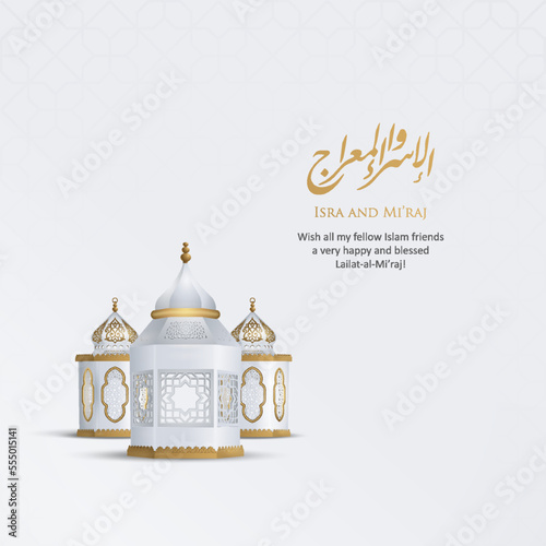 Isra Mi'raj islamic design and islamic lanttern realistic silhouette with arabic pattern and arabic calligraphy