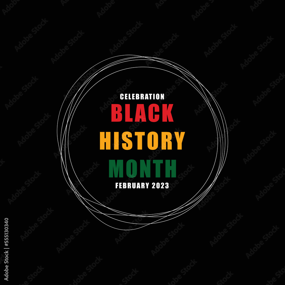 Black history month 2023, 2024, 2025 African American history