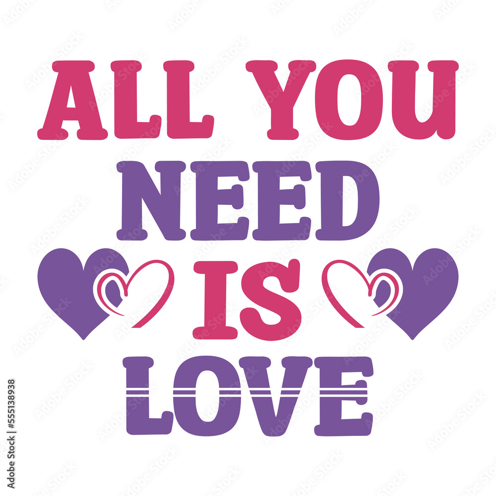 Fototapeta premium all you need is love tshirt design