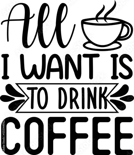 all i want is to drink coffee