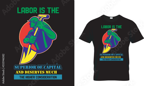 Labor is the superior....T-shirt design Template.