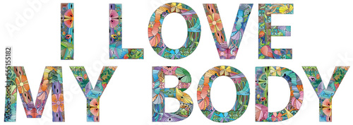 I Love My Body. Vector zentangle object for decoration