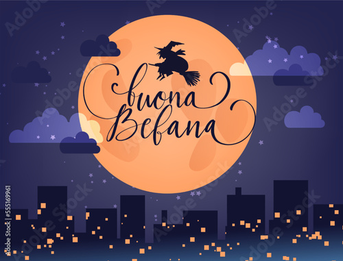 Buona Befana translation Happy Epiphany card for Italian holidays. Handwritten lettering, old witch flying on a broom in the night to bring presents.