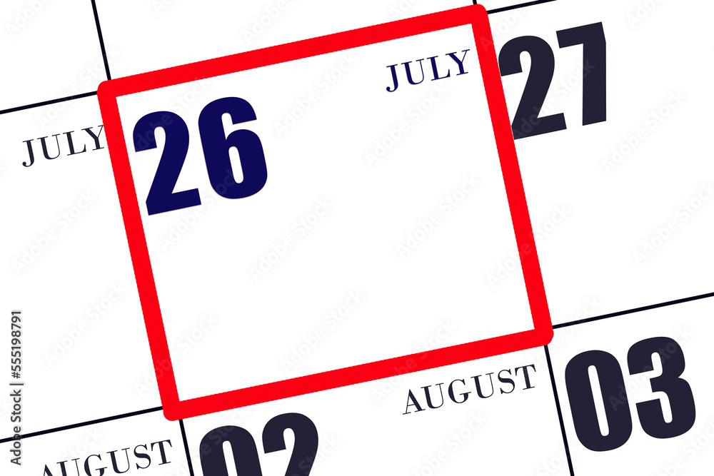 Daily calendar for 26 July. Summer month, day of the year concept. Daily calendar for 26 July. Summer month, day of the year concept.