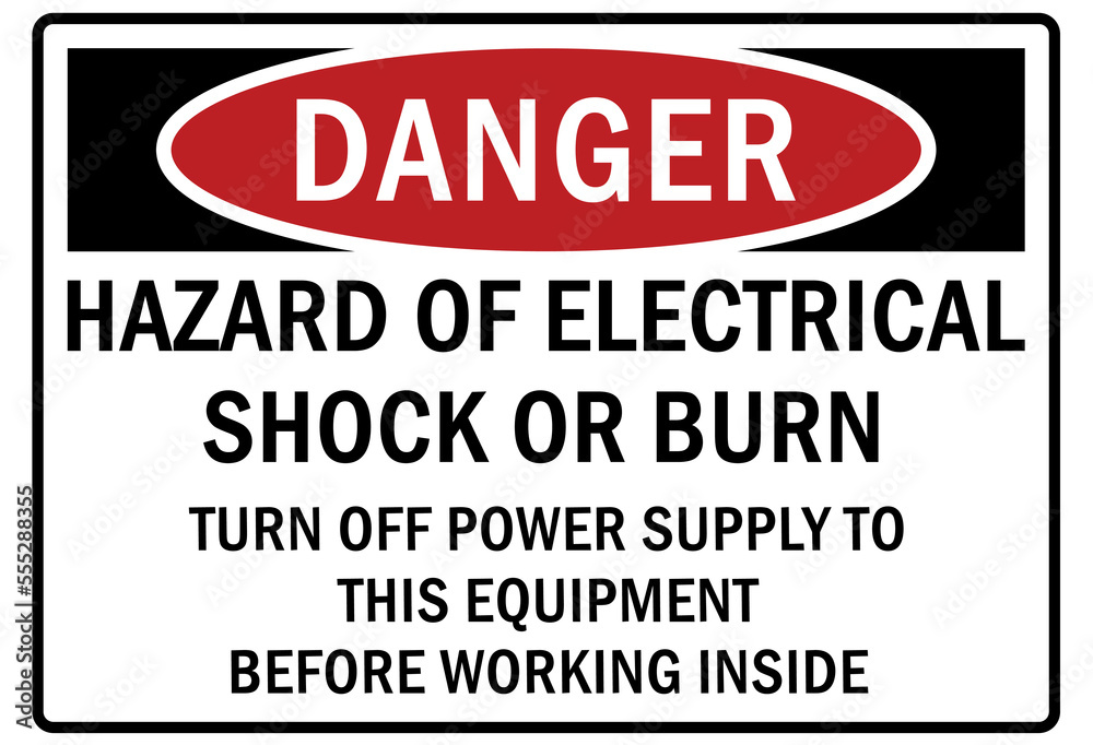 Electrical hazard sign and labels hazard of electrical shock or burn turn off power supply to this equipment before working inside