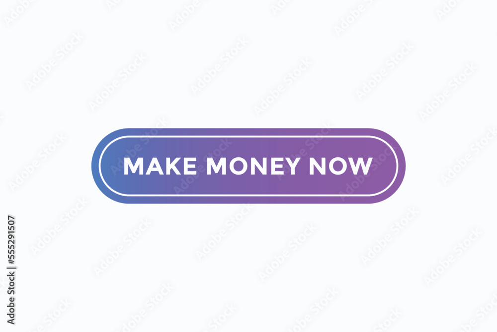 make money now button vectors.sign label speech bubble make money now
