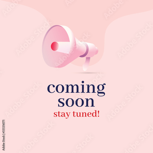 Coming soon. Coming soon stay tuned post for Facebook. Coming soon banner with megaphone. simple and trendy coming soon poster in light color. Announcement post. Launching, Stay Tuned, Mobile App.