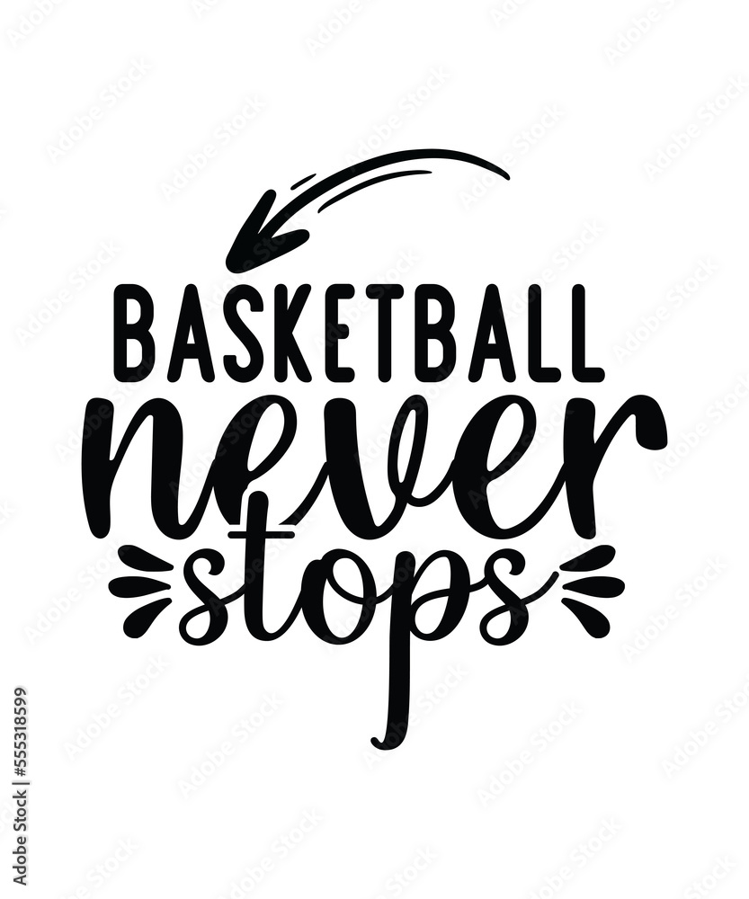 Basketball , Basketball svg, Basketball quotes svg, Basketball svg
