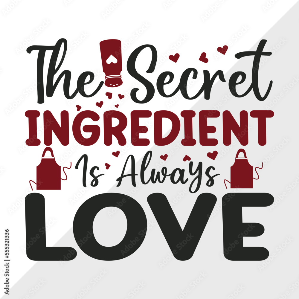 Vecteur Stock The Secret Ingredient Is Always Love SVG Cut File, Secret