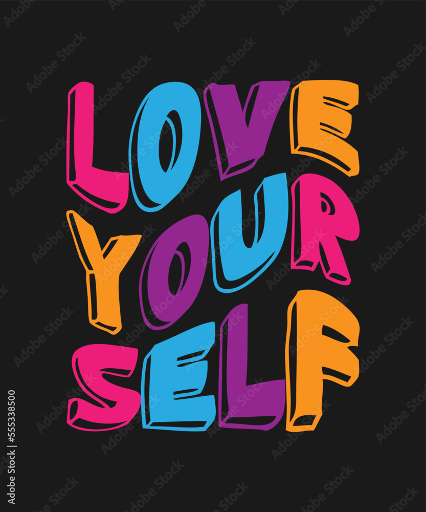 LOVE YOU SELF COLORFUL T SHIRT DESIGN