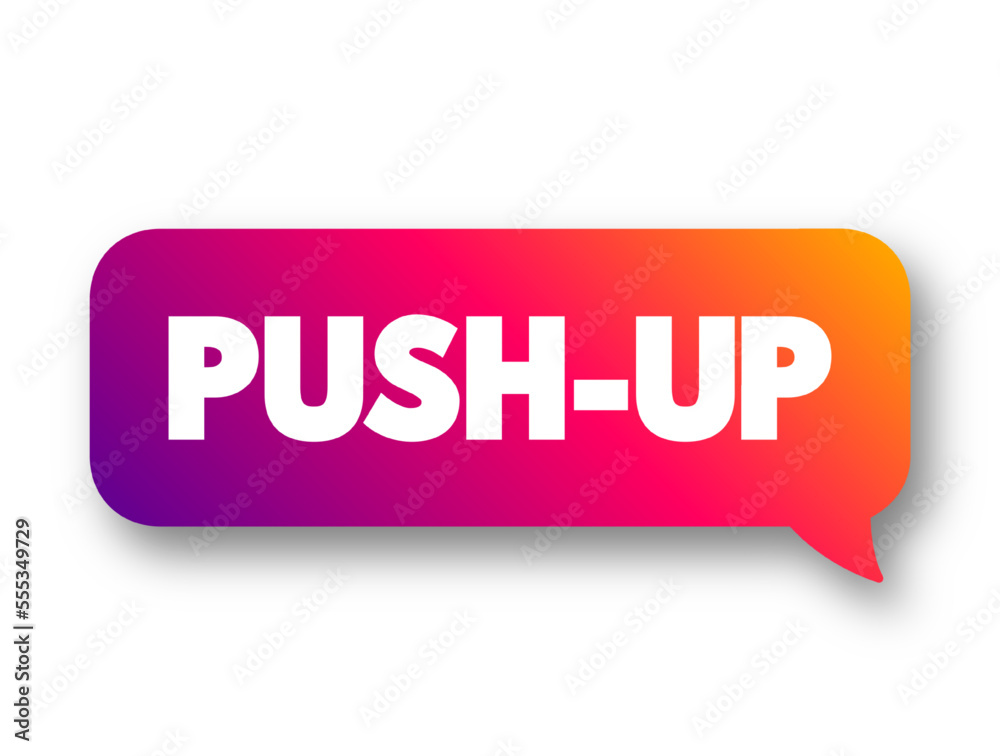 Push-up is a common calisthenics exercise beginning from the prone position, text concept message bubble Push-up is a common calisthenics exercise beginning from the prone position, text concept message bubble