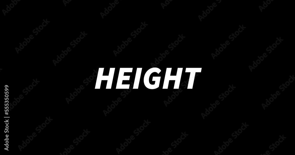 HEIGHT text animation on black background. Modern text animation, written HEIGHT HEIGHT text animation on black background. Modern text animation, written HEIGHT
