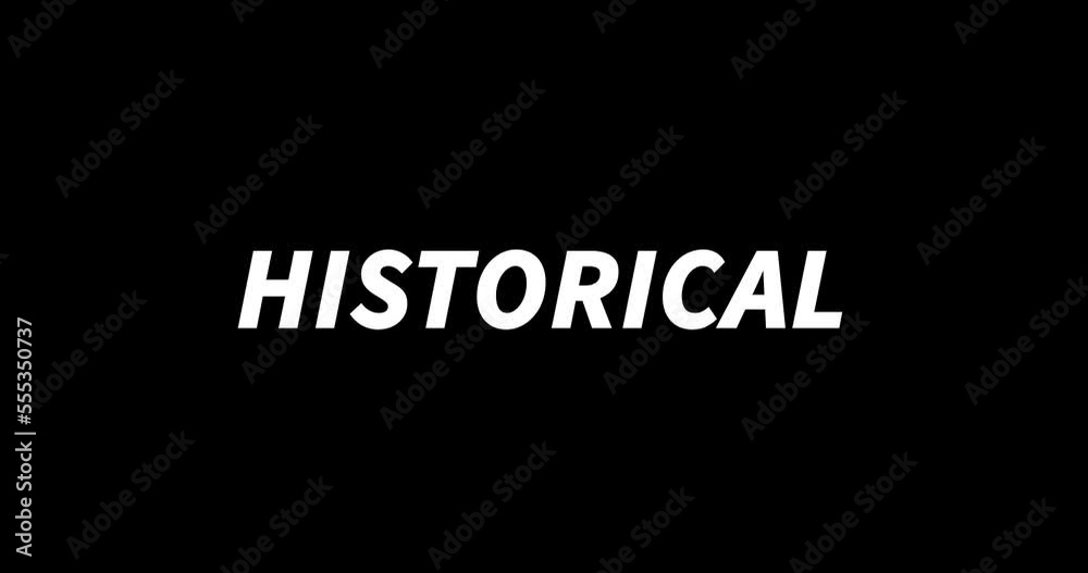 HISTORICAL text animation on black background. Modern text animation, written HISTORICAL HISTORICAL text animation on black background. Modern text animation, written HISTORICAL