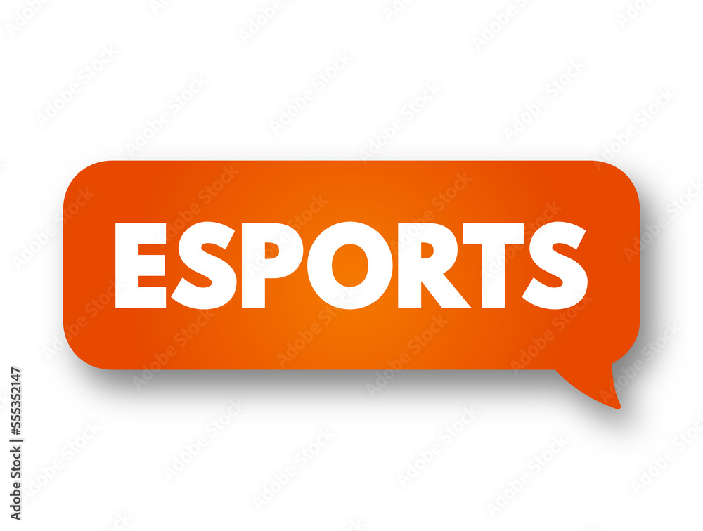 Esports - form of competition using video games, text concept message bubble Esports - form of competition using video games, text concept message bubble