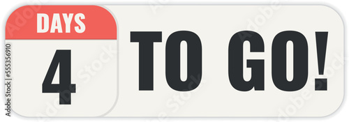 Number 4 of days left to go. Badge with, sale, landing page, banner.