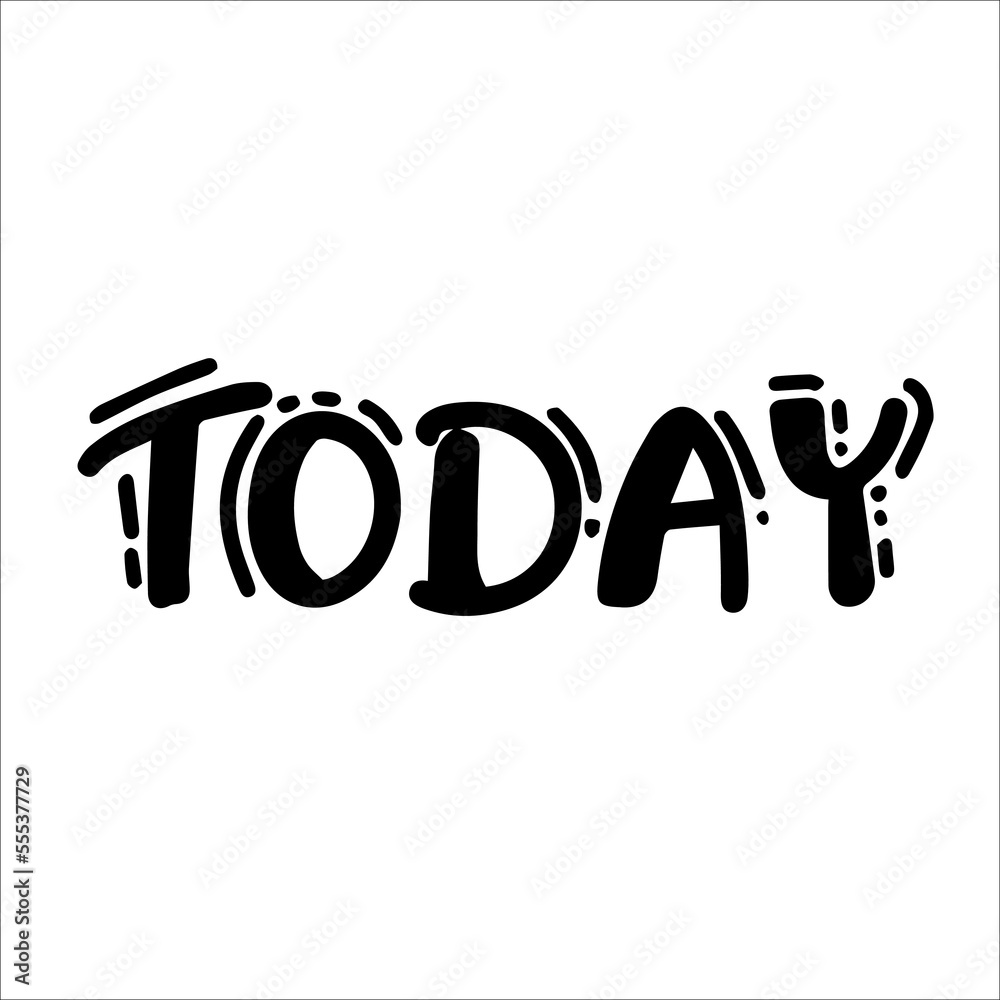 yesterday - NOW -tomorrow - funny hand drawn calligraphy text. Good for fashion shirts, poster, gift, or other printing press. Motivation quote.