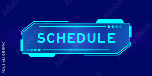 Futuristic hud banner that have word schedule on user interface screen on blue background #555410760