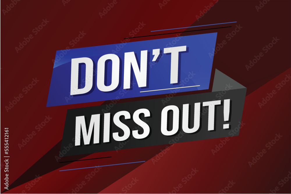 Don't miss out word concept vector illustration with 3d lines style for social media landing page, template, ui, web, mobile app, poster, banner, flyer, background, gift card, coupon, label, wallpaper Don't miss out word concept vector illustration with 3d lines style for social media landing page, template, ui, web, mobile app, poster, banner, flyer, background, gift card, coupon, label, wallpaper