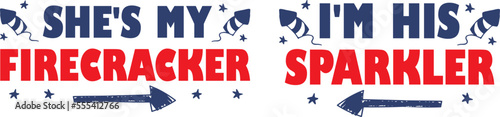 She’s my firecracker, I’m his sparkler, 4th of July SVG Design for Couples
