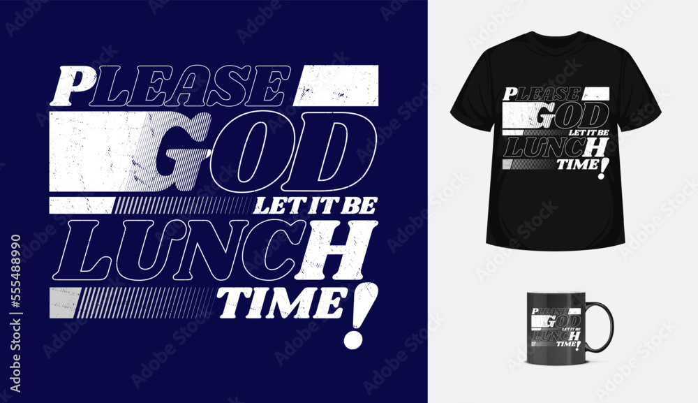 Naklejka premium God lunch time modern typographic template. Vector design inspirational quote for textile, posters, tshirt, cover, banner, cards, cases etc