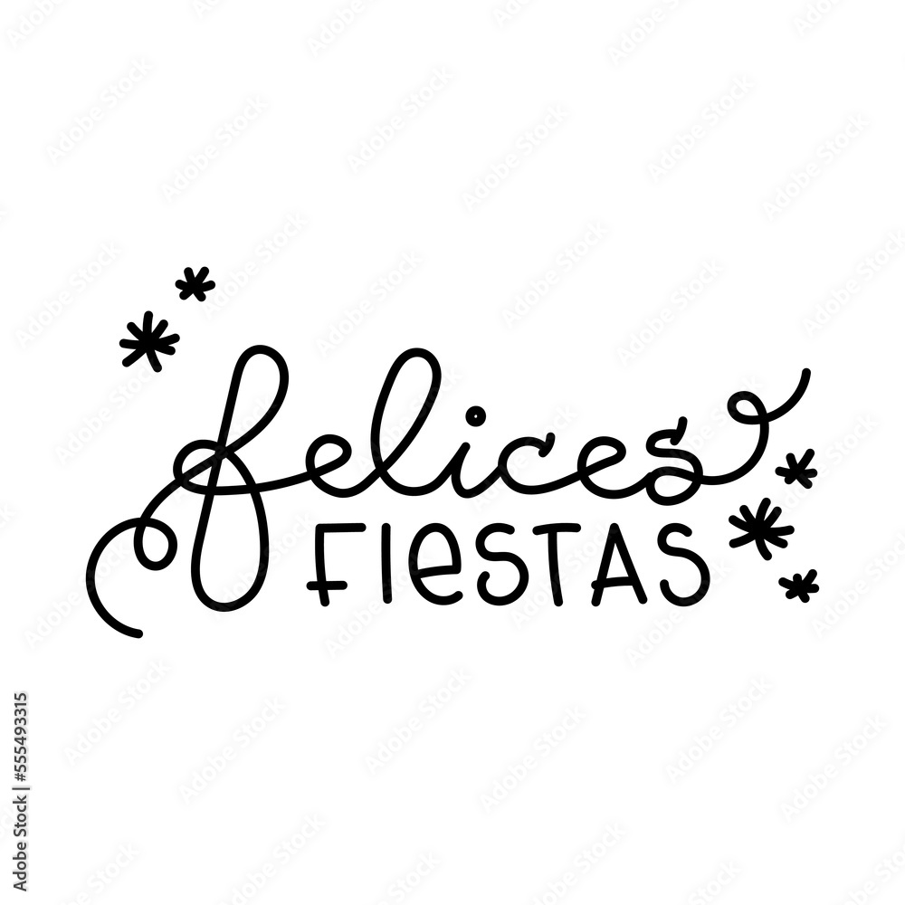Black lettering. Happy Holidays in Spanish. Felices Fiestas. Merry Christmas inspiration. Vector illustration, flat design Black lettering. Happy Holidays in Spanish. Felices Fiestas. Merry Christmas inspiration. Vector illustration, flat design