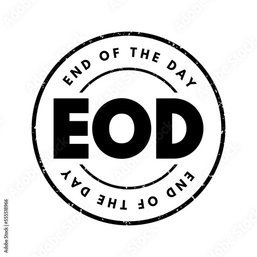 EOD - End Of the Day acronym text stamp, business concept background