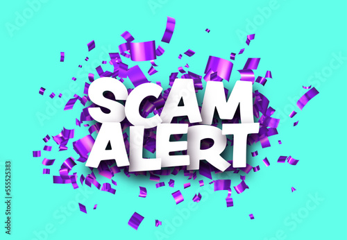 Scam alert sign with purple cut out ribbon confetti background.