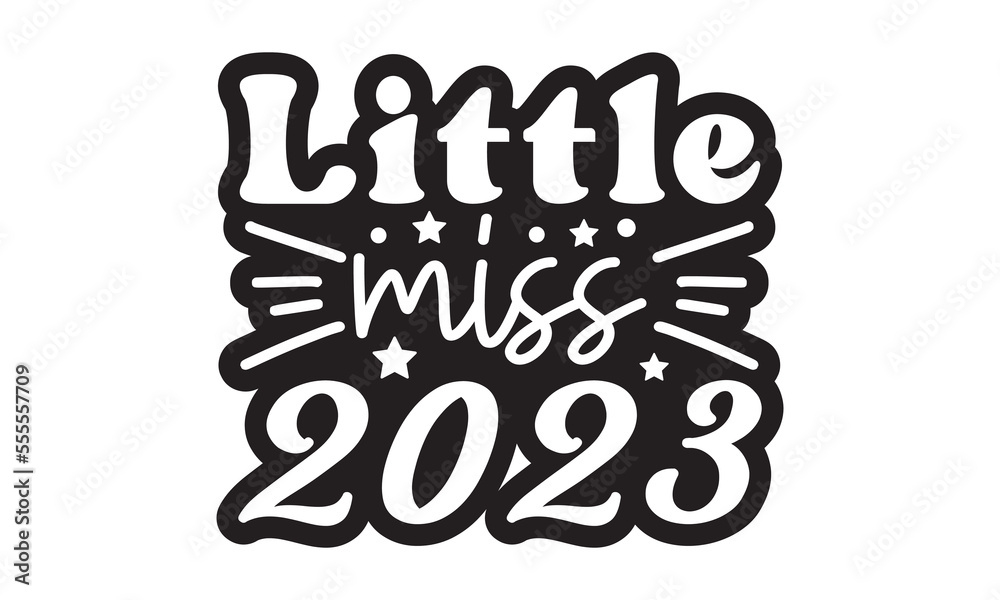 Fototapeta premium Little miss 2023 svg, Happy new year svg, Happy new year 2023 t shirt design And svg cut files and Stickers, New Year Stickers quotes t shirt designs, new year hand lettering typography vector