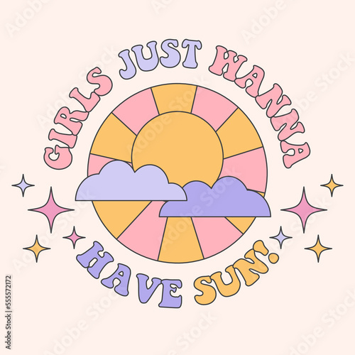 70s retro groovy slogan with hippie sunshine and clouds. Girls slogan print for graphic tee. Cute girly background in retro style.