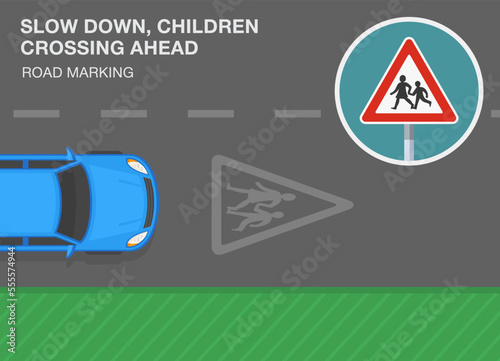 Safe driving tips and traffic regulation rules. "Slow down, children crossing ahead" road marking. Top view. Flat vector illustration template.