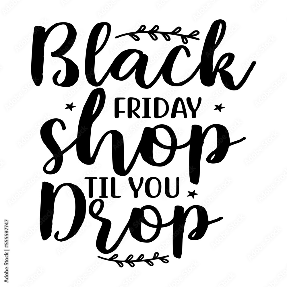 Black Friday Shop Til You Drop
