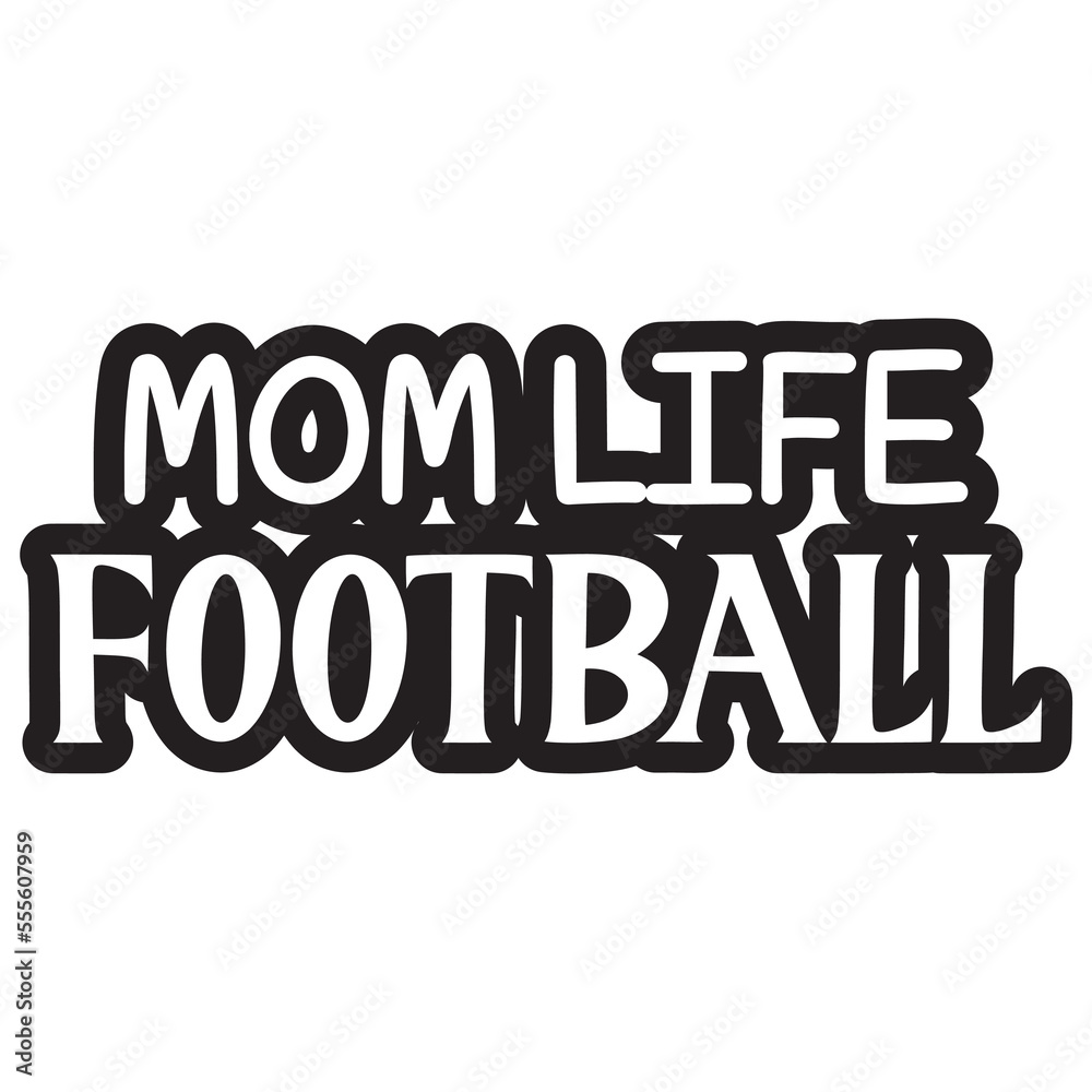 Mom Life Football