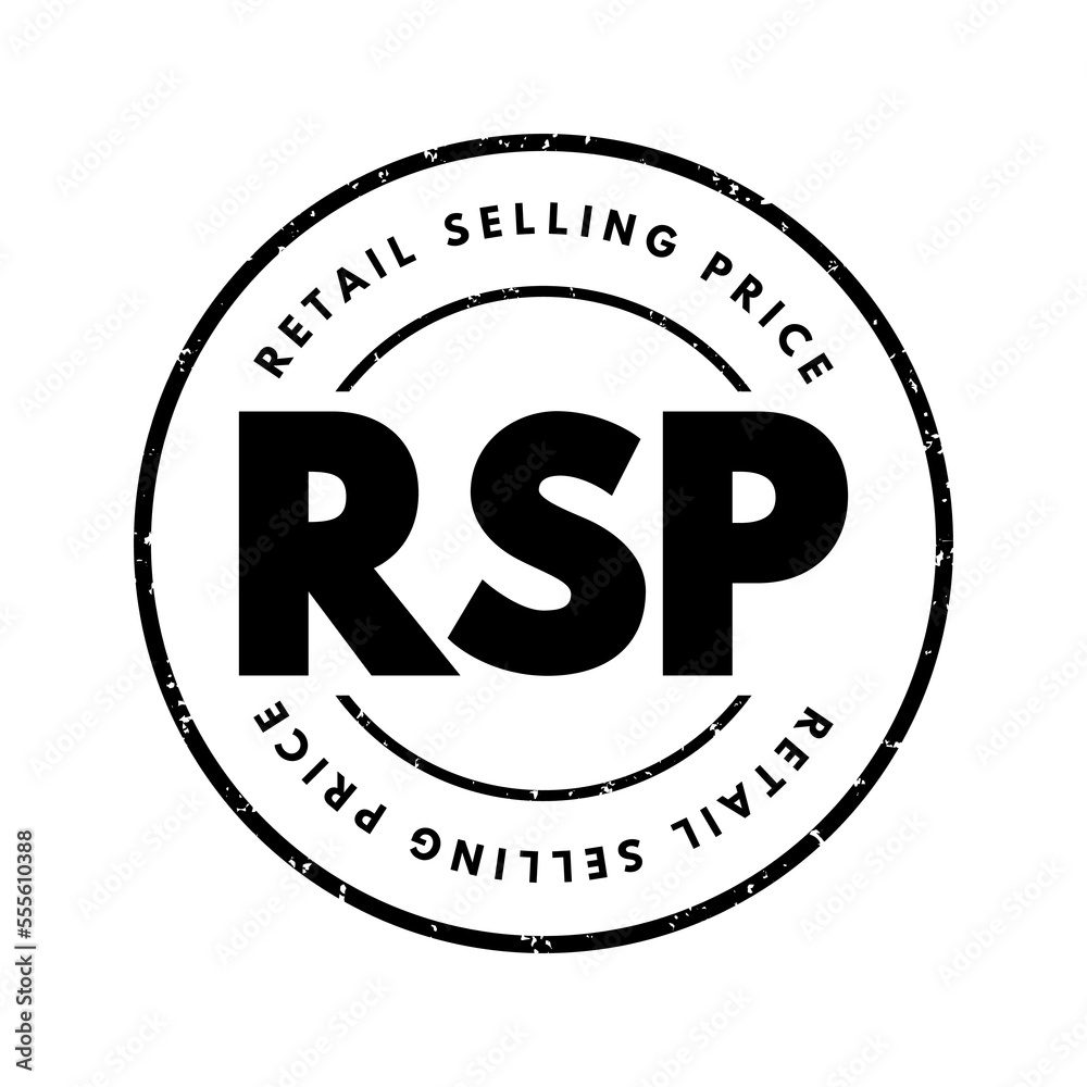 RSP Retail Selling Price - the final price that a good is sold to customers for, acronym text concept stamp